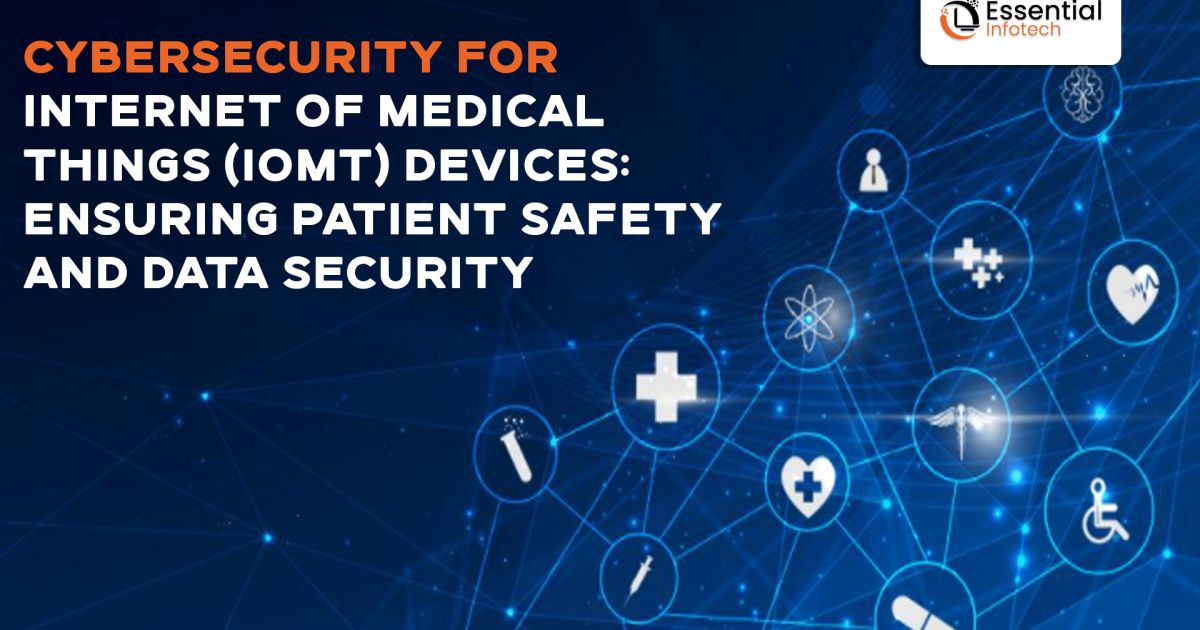 Cybersecurity for Internet of Medical Things (IoMT) Devices