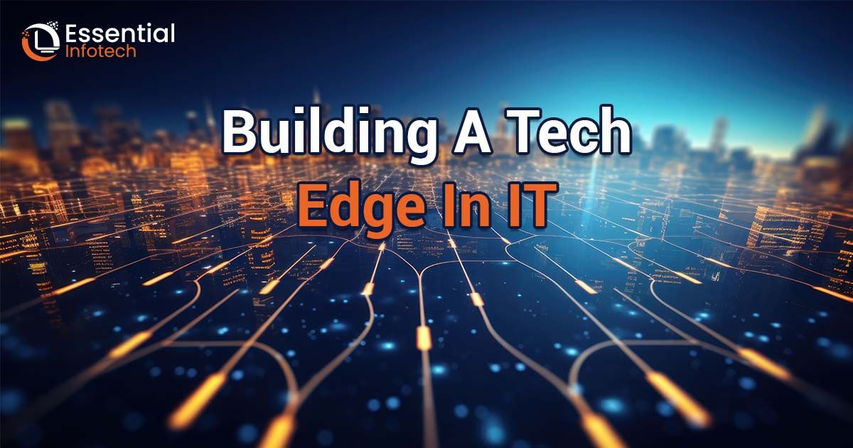 Building a Tech Edge in IT