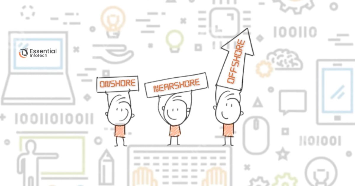 The Three Amigos of Outsourcing: Onshore, Nearshore, and Offshore